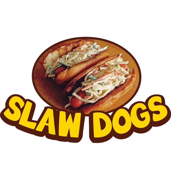 Signmission Safety Sign, 9 in Height, Vinyl, 6 in Length, Slaw Dogs D-DC-8-Slaw Dogs - main